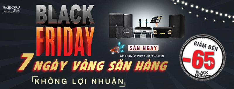 Black Friday 2019 - khuyến mãi siêu khủng, giảm giá tới 65% các dòng thiết bị âm thanh