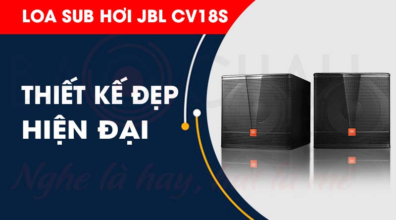 loa sub JBL CV18S thiết kế đẹp mắt