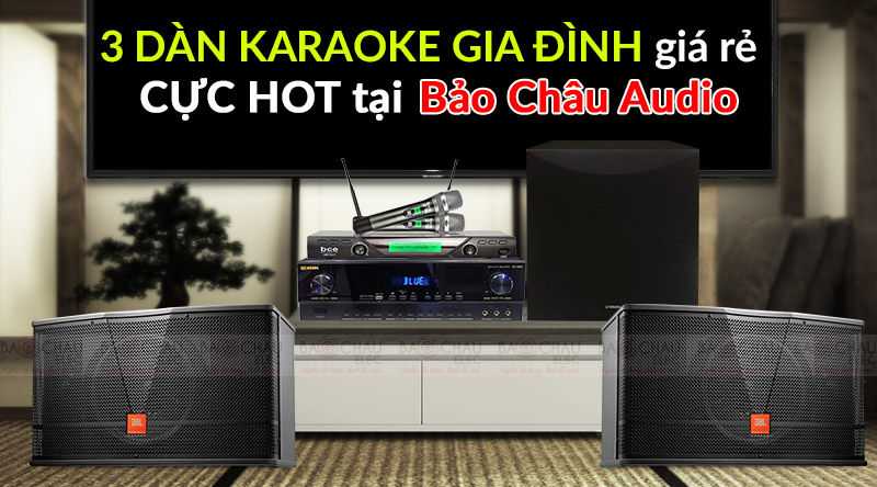 Nóng: 3 bộ dàn âm thanh gia đình giá rẻ đã có mặt tại Bảo Châu Audio
