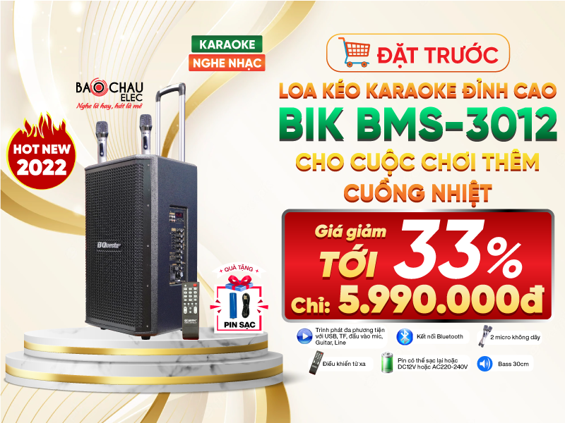 Đặt hàng trước Siêu phẩm Loa kéo BIK BMS-3012 giảm SỐC lên tới 33%