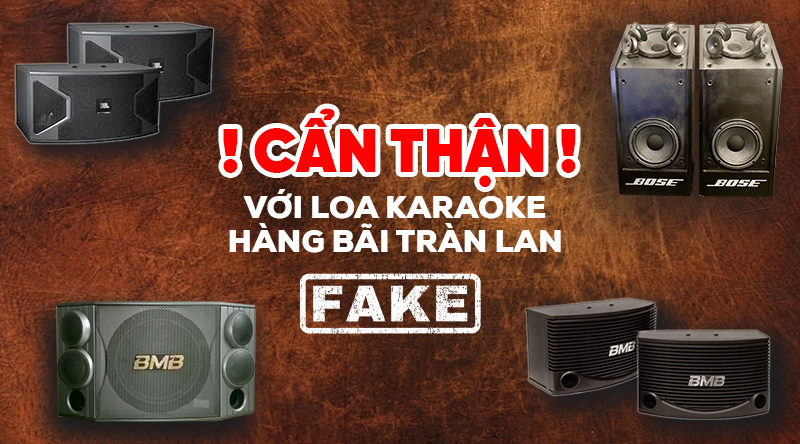cẩn thận với loa karaoke hàng bãi 