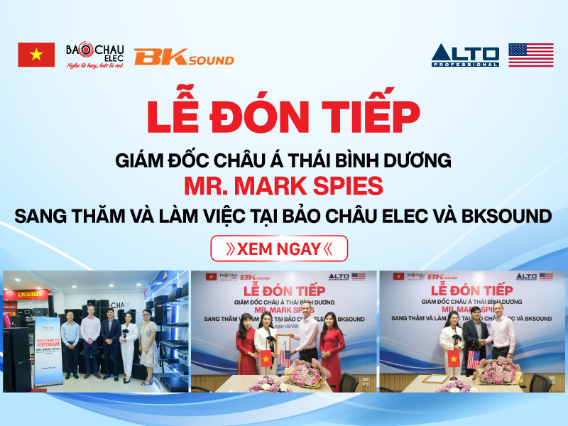 Giám Đốc Alto Professional khu vực Châu Á Thái Bình Dương Mr. Mark Spies sang thăm và làm việc tại Bảo Châu Elec