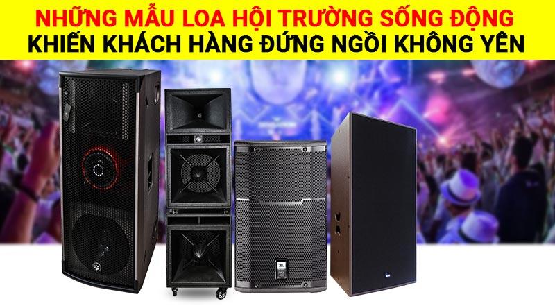 Những mẫu loa hội trường sống động đáng mua nhất hiện nay 6 Những mẫu loa hội trường sống động khiến khách hàng đứng ngồi không yên