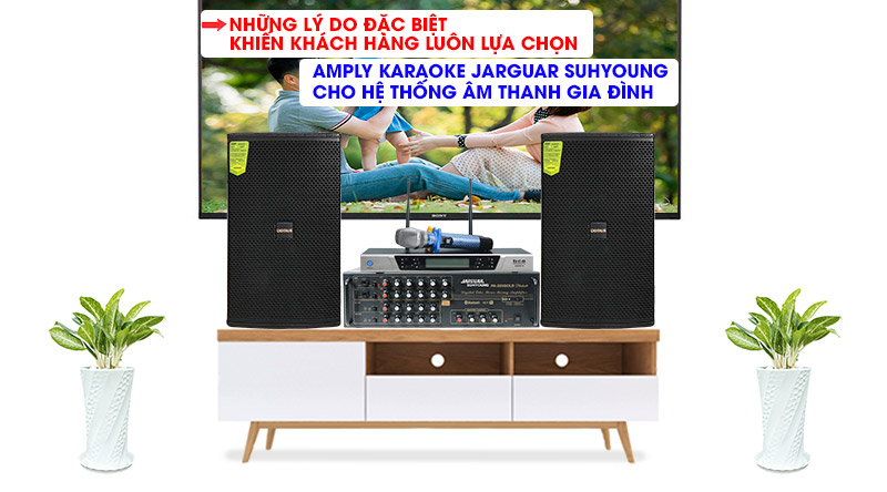 Lý do đặc biệt khiến khách hàng lựa chọn Amply Karaoke Jarguar cho hệ thống âm thanh gia đình