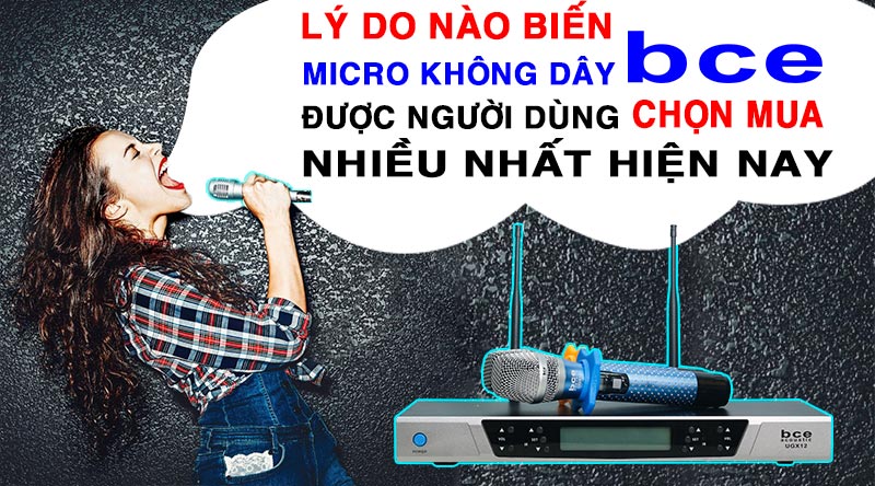 Những lý do biến Micro không dây BCE được người dùng chọn mua nhiều nhất hiện nay 8 Lý do Micro không dây BCE được người dùng chọn mua nhiều nhất hiện nay