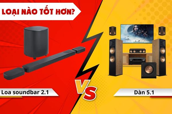 Nên mua loa soundbar 2.1 hay dàn âm thanh 5.1 tốt hơn?