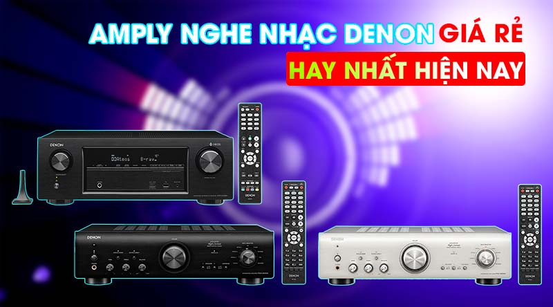 Top 3 Amply nghe nhạc Denon giá rẻ hay nhất hiện nay