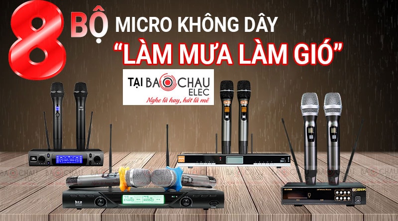 Top 8 bộ micro không dây đang làm mưa làm gió tại Bảo Châu Elec