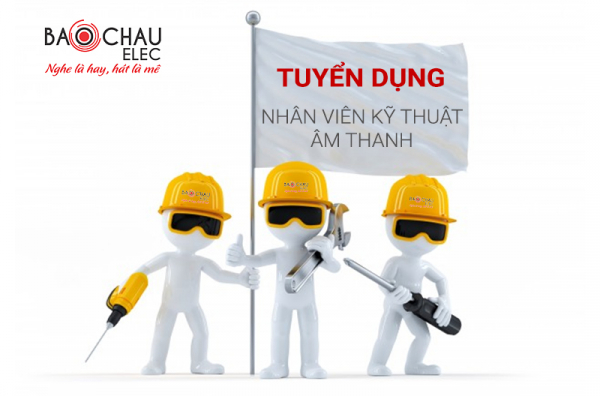 Tuyển kỹ thuật viên âm thanh tháng 8/2017