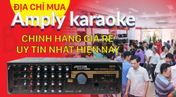 Tư vấn địa chỉ mua Amply karaoke chính hãng giá rẻ uy tín nhất hiện nay
