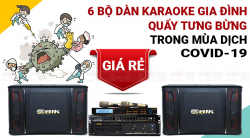 6 bộ dàn karaoke gia đình giá rẻ quẩy tưng bừng trong mùa dịch COVID-19