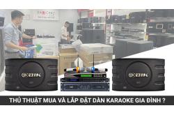 Thủ thuật mua và lắp đặt dàn karaoke gia đình bạn nên biết