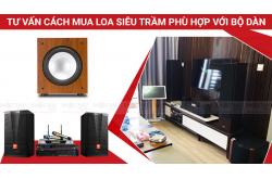 Tư vấn cách mua loa siêu trầm phù hợp dàn karaoke