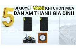 5 bí quyết vàng khi chọn mua dàn âm thanh gia đình