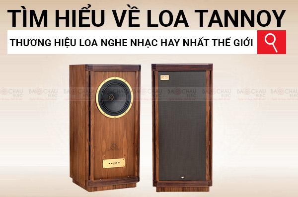 Loa Tannoy của nước nào? Ưu điểm và dòng sản phẩm nổi bật