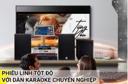 Phiêu linh tột độ với bộ dàn karaoke chuyên nghiệp bậc nhất hiện nay