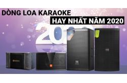 Truy tìm dòng loa karaoke hay nhất năm 2020