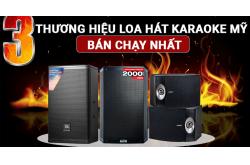 Top 3 thương hiệu loa hát karaoke Mỹ đình đám, bán chạy nhất