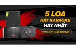 5 loa hát karaoke hay nhất cho khách hàng bình dân