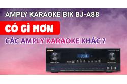 Amply BIK BJ A88 có gì hơn các amply karaoke khác ?