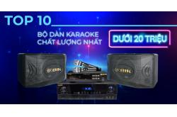 10 bộ dàn karaoke giá dưới 20 triệu, chất lượng tốt cho gia đình