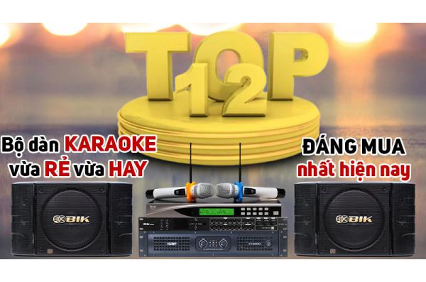 Top 12 Bộ Dàn Karaoke Hay Đáng Mua Nhất Hiện Nay