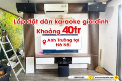 Lắp đặt dàn karaoke trị giá khoảng 40 triệu cho anh Trường tại Hà Nội