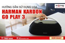 Cách chỉnh bass Harman kardon Go Play 3 nghe hay nhất