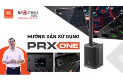 Hướng Dẫn Sử Dụng Loa JBL PRX One Chi Tiết A-Z