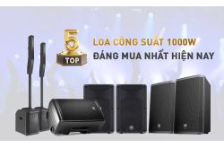 Top 5 mẫu loa công suất 1000W bán chạy nhất hiện nay