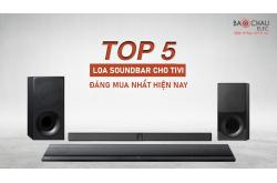 Có nên mua Loa Soundbar cho tivi? Top 5 loa soundbar đáng mua nhất hiện nay
