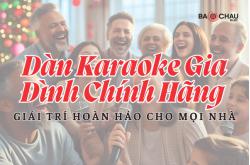 Dàn Karaoke Gia Đình Chính Hãng - Giải Trí Hoàn Hảo Cho Mọi Nhà