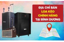 Địa chỉ bán loa kéo tại Bình Dương chính hãng, giá rẻ