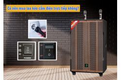 Có nên mua loa kéo cắm điện trực tiếp không?