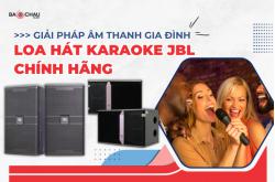 Giải Pháp Âm Thanh Gia Đình Với Loa Hát Karaoke JBL Chính Hãng!