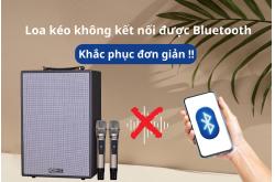 Loa kéo không hiện bluetooth, mất kết nối:  8 Nguyên nhân và cách khắc phục hiệu quả