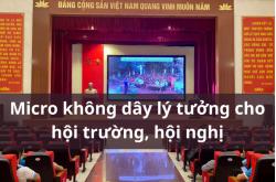 Những mẫu micro không dây lý tưởng cho hội trường, hội nghị