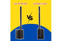 So sánh loa JBL PRX ONE và Bose L1 Pro 16