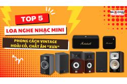 Top 5 Loa Nghe Nhạc Mini Phong Cách Vintage!