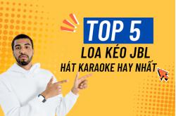 Top 5 mẫu loa kéo JBL hát karaoke hay nhất hiện nay