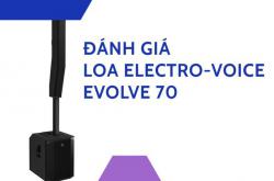 Đánh giá Loa Electro voice Evolve 70 chi tiết