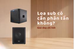 Giải đáp thắc mắc: Loa sub có cần phân tần không?