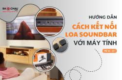 Hướng Dẫn Cách Kết Nối Loa Soundbar Với Máy Tính Từ A-Z