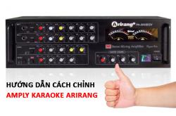 Hướng dẫn chỉnh amply karaoke Arirang chuẩn xác nhất