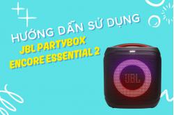 Hướng dẫn sử dụng loa JBL Partybox Encore Essential 2