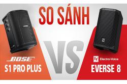 So sánh chi tiết Loa electro voice everse 8 vs bose s1 pro plus mới 2025