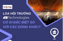 Loa Hội Trường dBTechnologies Có Gì Đặc Biệt So Với Dòng Khác?