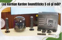 Loa Harman Kardon SoundSticks 5 có gì mới? Đánh giá trước khi đầu tư