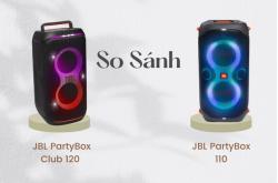 So sánh loa JBL PartyBox Club 120 vs JBL PartyBox 110