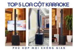 Top 5 loa cột karaoke chất lượng, phù hợp mọi không gian